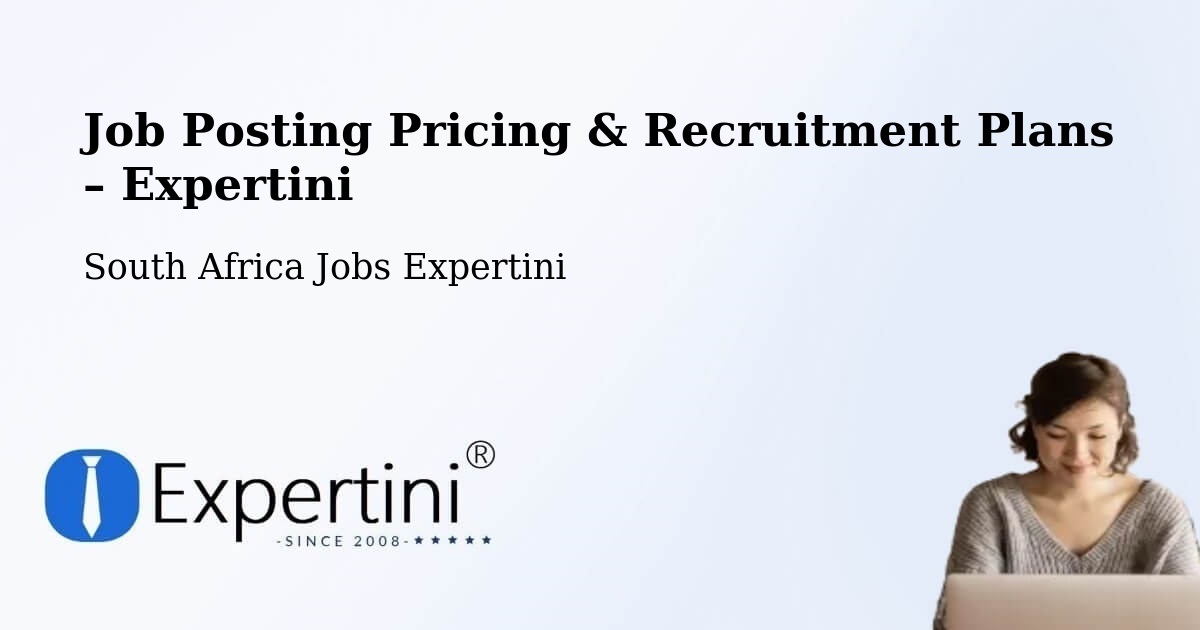 Job Posting Pricing & Recruitment Plans – Greytown - Greytown, South Africa Jobs Expertini